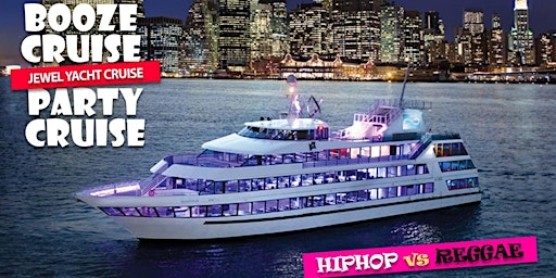 Friday NYC Hip Hop vs Reggae® Booze Cruise @ Skyport Marina Jewel Yacht primary image