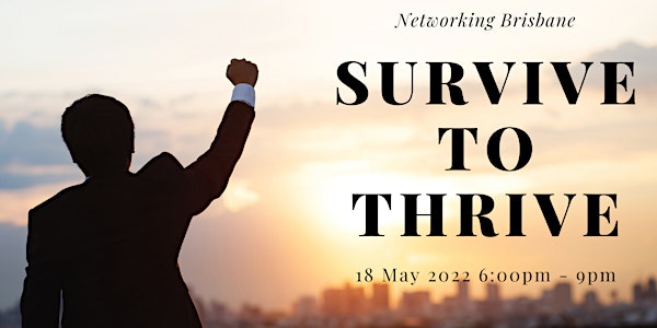 From Survive to Thrive with Networking Brisbane
