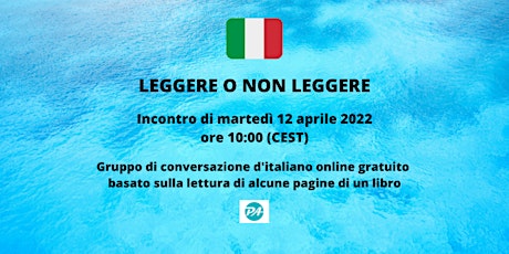 Imagen principal de Copy of LEGGERE O NON LEGGERE -  MARTEDÌ 12 APRILE 2022
