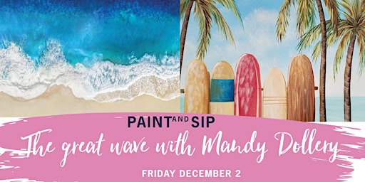 Paint and Sip  The Great Wave w. Mandy Dolleryl  Friday December 2