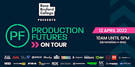 PRODUCTION FUTURES ON TOUR - ROSE BRUFORD COLLEGE 12 APRIL 2022