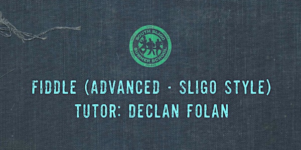 Fiddle Workshop: Advanced - Sligo Style (Declan Folan)