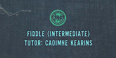 Fiddle Workshop: Intermediate (Caoimhe Kearins) tickets