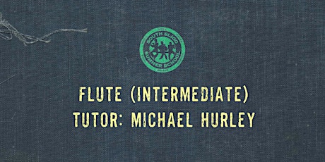 Flute Workshop: Intermediate (Michael Hurley) tickets