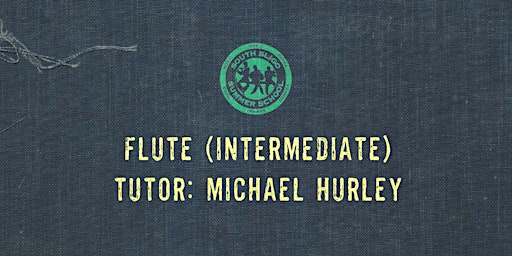 Flute Workshop: Intermediate (Michael Hurley)