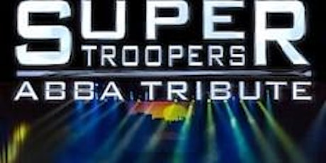 Super Troopers-Abba Tribute tickets