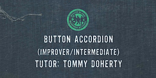 Button Accordion Workshop: Improver/Intermediate - (Tom Doherty)