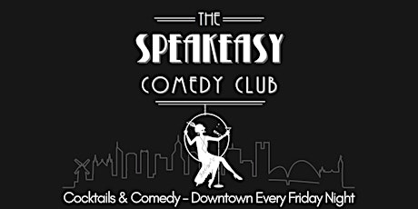The Speakeasy Comedy Club - Friday 7PM show tickets