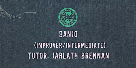 Banjo Workshop: Improver/Intermediate - (Jarlath Brennan) tickets