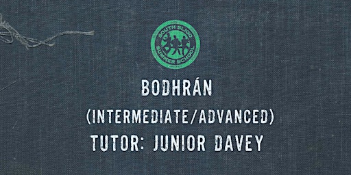 Bodhrán Workshop: Intermediate/Advanced - (Junior Davey)