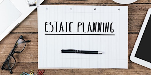 Estate Planning Workshop: Protecting Your Family and Leaving a Legacy