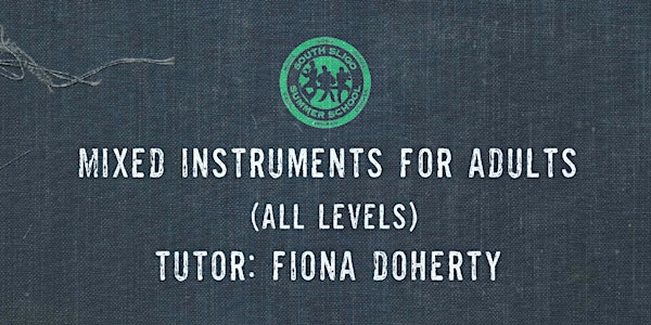 Mixed Melody Instruments for Adults Workshop: All Levels (Fiona Doherty)