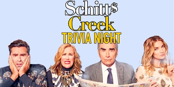 Schitt's Creek Trivia Night!