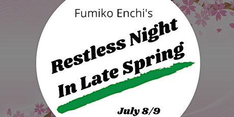 Restless Night In Late Spring - Theatre Out Of The Shadows Fest - Modern