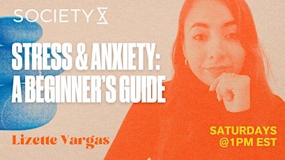 SocietyX: Stress & Anxiety: A Beginner's Guide tickets