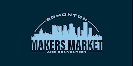 Edmonton Makers Market and Convention billets