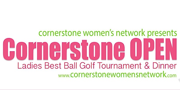 7th Annual Cornerstone Open -  Ladies 9 hole Best Ball Tournament