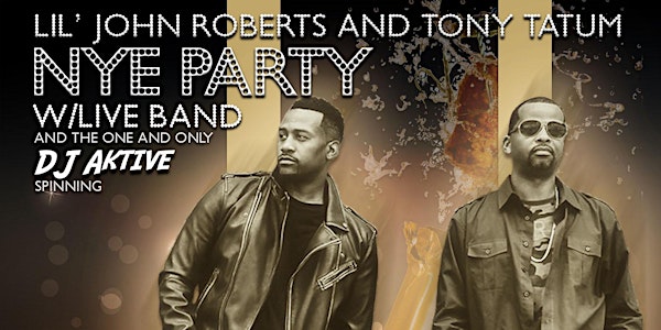 Lil John Roberts & Tony Tatum's NYE Party!!!