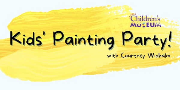 Kids' Painting Party with Courtney Widhalm