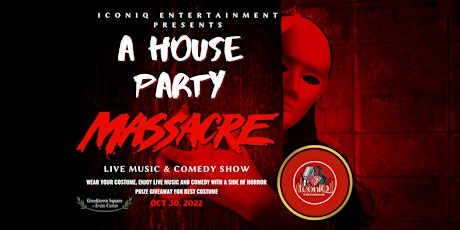 IconiQ Ent. Presents "A House Party Massacre" Halloween Party tickets