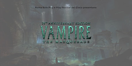 Vampiri the Masquerade 20th Anniversary tickets