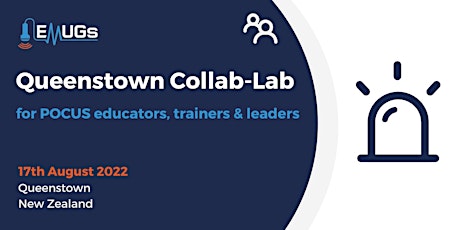 Queenstown Collab Lab - for POCUS educators, trainers and leaders