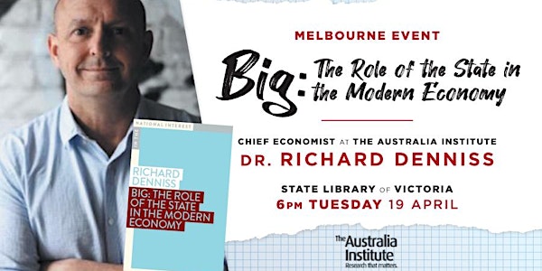 Richard Denniss 'BIG' Book Tour: Melbourne