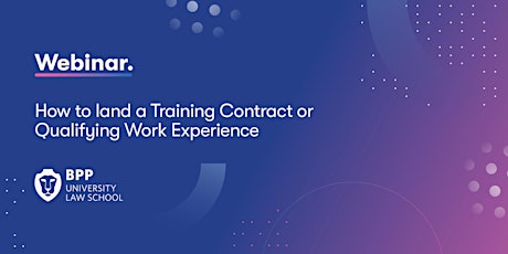 How to land a Training Contract or Qualifying Work Experience