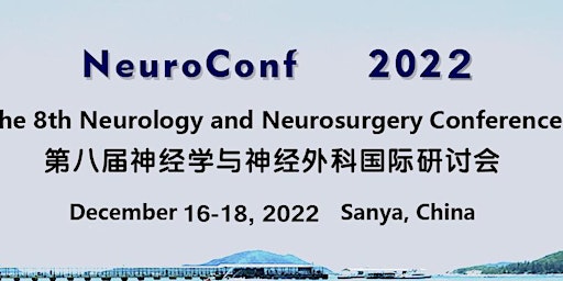 The 8th Int'l Neurology and Neurosurgery Conference (NeuroConf 2022)