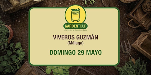 COMPO Garden Tour - Taller Iniciación al Huerto - Viveros Guzmán (Málaga)