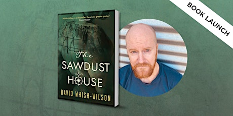 Book Launch: The Sawdust House by David Whish-Wilson