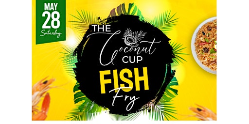 The Coconut Cup Fish Fry is BACK!