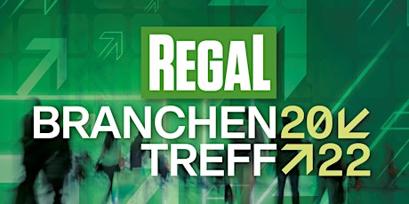 REGAL BRANCHENTREFF 2022 Get2Gether Tickets