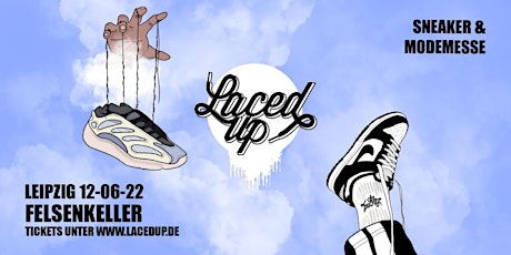 Laced Up Sneaker & Fashionmesse Leipzig 2022