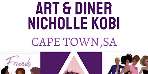 EXHIBITION I Art Diner With Nicholle Kobi CAPETOWN,SA 2022