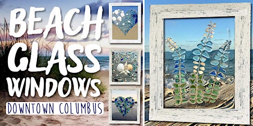Beach Glass Windows - Downtown Columbus