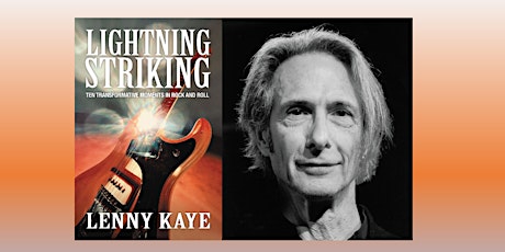 Lenny Kaye: Lightning Striking: 10 Transformative Moments in Rock and Roll