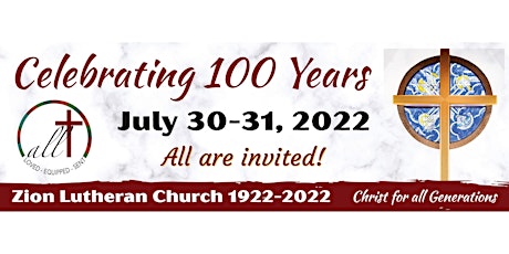 Zion Lutheran's Centennial Celebration, July 30-31 • 2022 tickets