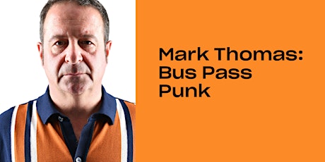 Mark Thomas: Bus Pass Punk tickets