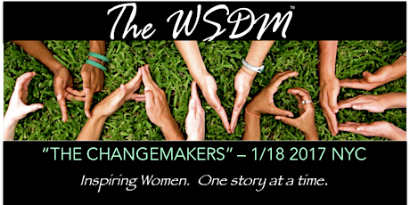 "THE CHANGEMAKERS"- Inspirational Leaders & Entrepreneurs Panel 1/18 at The WSDM™ (Wisdom), NYC's ONLY Live Wisdom Sharing & Well-being Salon for Women primary image