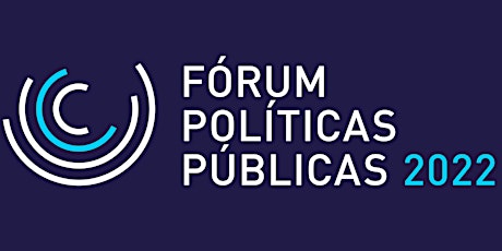 Fórum das Políticas Públicas 2022 bilhetes
