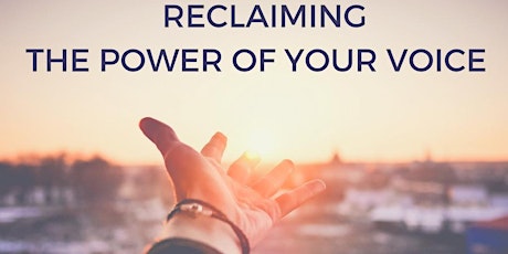 RECLAIMING THE POWER OF YOUR VOICE primary image