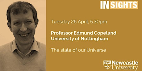 Public Lecture: The state of our Universe by Professor Edmund Copeland