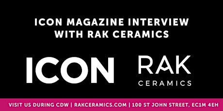 ICON Magazine/RAK Ceramics Interview tickets