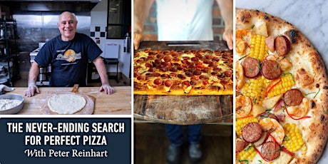 The Never-Ending Search for Perfect Pizza with Peter Reinhart tickets