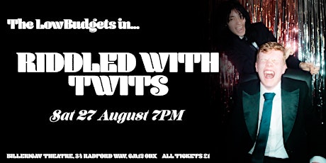 The LowBudgets present: Riddled With Twits