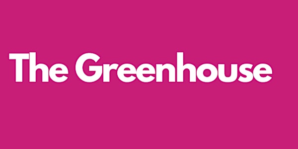 The Greenhouse Cohort 4: informal Q&A for applicants