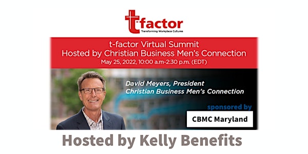 t-factor, Hosted by Kelly Benefits, Sponsored by CBMC Maryland