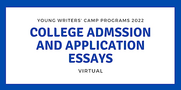 College Admission & Application Essay | Virtual |YWC 2022