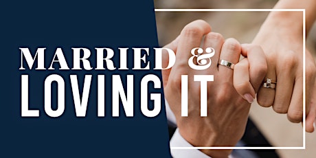 Married and Loving It Workshop tickets